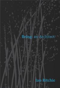 Ian Ritchie Being An Architect /anglais
