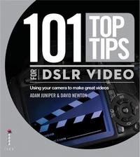 101 Top Tips for DSLR Video /anglais