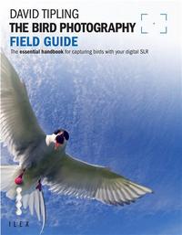 The Bird Photography Field Guide /anglais