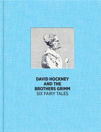 Six Fairy Tales from the Brothers Grimm with illustrations by David Hockney /anglais