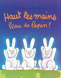 Haut les mains Peau de lapin !