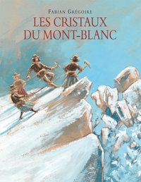 Cristaux du mont blanc (Les)