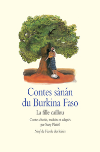 Contes sànán du Burkina Faso - La fille caillou