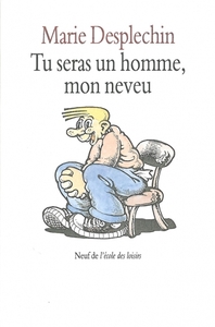 tu seras un homme mon neveu