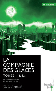 La Compagnie des glaces - tome 11 Les Fous du Soleil - tome 12 Network-cancer