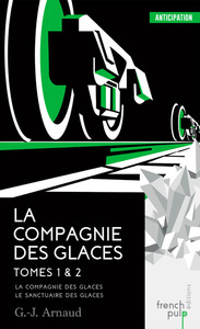 La Compagnie des glaces - tome 1 La Compagnie des glaces - tome 2 Le Sanctuaire des glaces