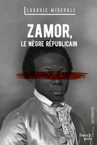 Zamor - Le nègre républicain