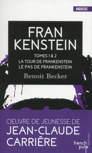 Frankenstein - tome 1 La Tour de Frankenstein - tome 2 Le Pas de Frankenstein