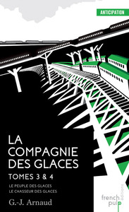 La Compagnie des glaces - tome 3 Le Peuple des glaces - tome 4 Le Chasseur des glaces