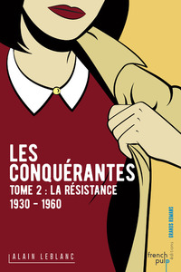 Les Conquérantes - tome 2 La Résistance (1930-1960)