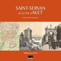 SAINT-SERVAN ET LA CITE D'ALET. PROMENADE HISTORIQUE