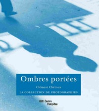 OMBRES PORTEES - LA COLLECTION DE PHOTOGRAPHIES