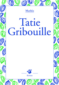 Tatie Gribouille