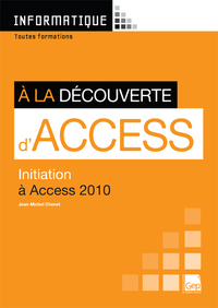 A LA DECOUVERTE D'ACCESS 2010 (POCHETTE + LIVRET)