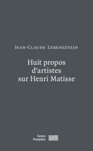 HUIT PROPOS D'ARTISTES SUR HENRI MATISSE