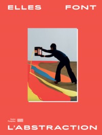 ELLES FONT L'ABSTRACTION - CATALOGUE DE L'EXPOSITION