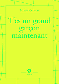 T'es un grand garçon maintenant
