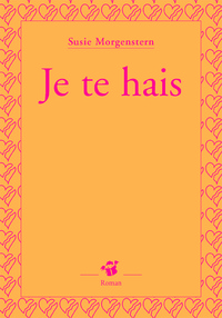 Je te hais