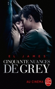 CINQUANTE NUANCES DE GREY (CINQUANTE NUANCES, TOME 1) - EDITION FILM - LA TRILOGIE FIFTY SHADES