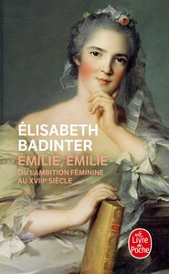 EMILIE, EMILIE OU L'AMBITION FEMININE AU XVIIIE SIECLE