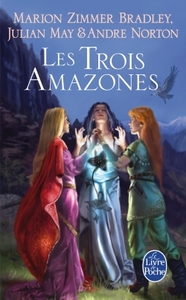 Les Trois Amazones (Le Cycle du Trillium, Tome 1)