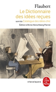 DICTIONNAIRE DES IDEES RECUES - SUIVI DU CATALOGUE DES IDEES CHIC