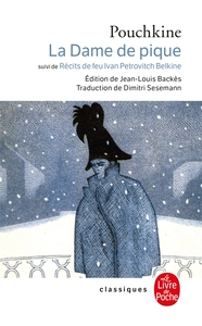 LA DAME DE PIQUE - ET LES RECITS DE FEU IVAN PETROVITCH BELKINE