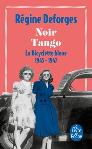 NOIR TANGO (LA BICYCLETTE BLEUE, TOME 4) - LA BICYCLETTE BLEUE 1945-1947