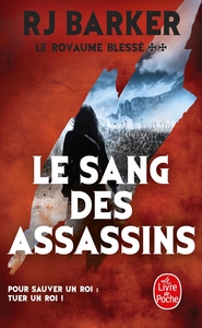 LE SANG DES ASSASSINS (LE ROYAUME BLESSE, TOME 2)