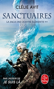 Sanctuaires (La Saga des quatre éléments, Tome 2)