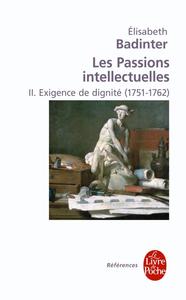 Exigence de dignité (Les Passions intellectuelles, Tome 2)