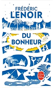 Du Bonheur, un voyage philosophique - Edition collector