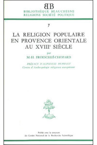 BB N7 - LA RELIGION POPULAIRE EN PROVENCE ORIENTALE AU XVIIIE SIECLE