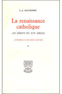 LA RENAISSANCE CATHOLIQUE AU DEBUT DU XXE SIECLE