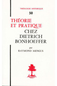 TH N50 - THEORIE ET PRATIQUE CHEZ DIETRICH BONHOEFER