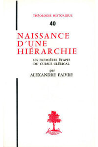 TH N40 - NAISSANCE D'UNE HIERARCHIE - LES PREMIERES ETAPES DU CURSUS CLERICAL