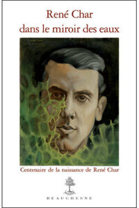 RENE CHAR DANS LE MIROIR DES EAUX
