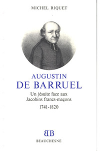 Bb n16 - Augustin de Barruel, un jésuite faceaux, jacobins, francs-macons (1741-1820)