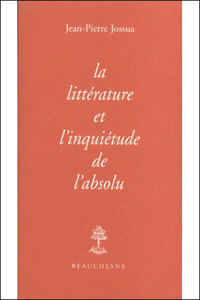 LA LITTERATURE ET INQUIETUDE DE L'ABSOLU