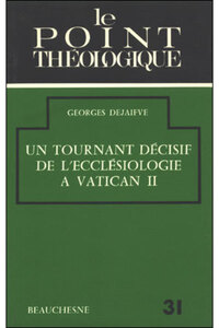 UN TOURNANT DECISIF DE L'ECCLESIOLOGIE A VATICAN