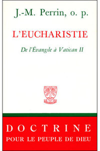 L'EUCHARISTIE - DE L'EVANGILE A VATICAN II