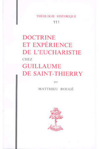 TH N111 - DOCTRINE ET EXPERIENCE DE L'EUCHARISTIE CHEZ GUILLAUME DE SAINT-THIERRY