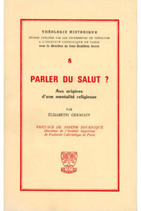 TH N8 - PARLER DU SALUT - AUX ORIGINES D'UNEMENTALITE RELIGIEUSE