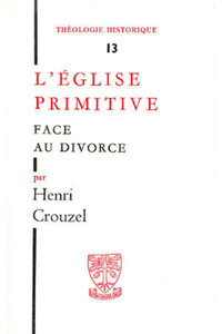 TH N13 - L'EGLISE PRIMITIVE FACE AU DIVORCE