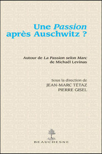 UNE PASSION APRES AUSCHWITZ