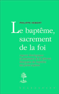 LE BAPTEME, SACREMENT DE LA FOI
