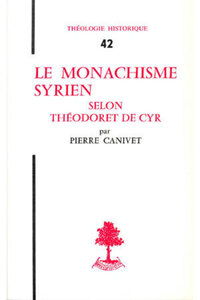 TH N42 - LE MONACHISME SYRIEN SELON THEODORET DE CYR
