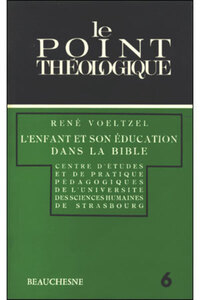 L'ENFANT ET SON EDUCATION DANS LA BIBLE