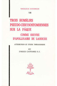 TH N58 - TROIS HOMELIES PSEUDO-CHRYSOSTOMIENNESSUR LA PAQUE COMME UVRE D'APOLLINAIRE DE LAODICE