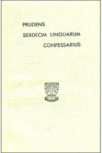 PRUDENS SEXDECIM LINGUARUM CONFESSARIUS